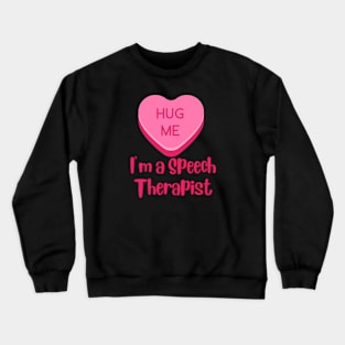 Valentines day,  speech therapy, speech languguage pathologist, Slpa, slp assistant Crewneck Sweatshirt